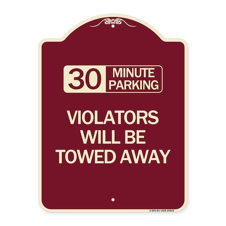 Signmission 30 Minute Parking Violators Will Towed Away Heavy-Gauge Aluminum Sign, 24" x 18", BU-1824-24424 A-DES-BU-1824-24424